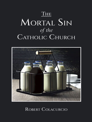 cover image of THE MORTAL SIN OF THE CATHOLIC CHURCH